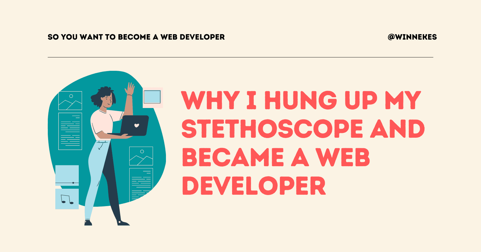 Why I hung up my Stethoscope and became a Web Developer